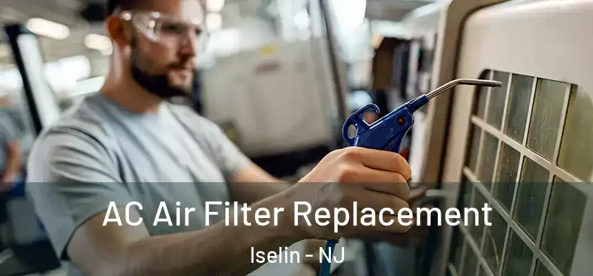  AC Air Filter Replacement Iselin - NJ