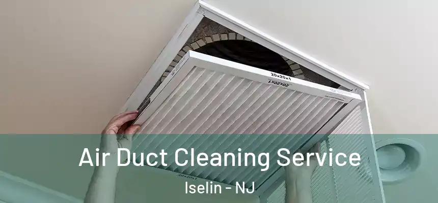  Air Duct Cleaning Service Iselin - NJ