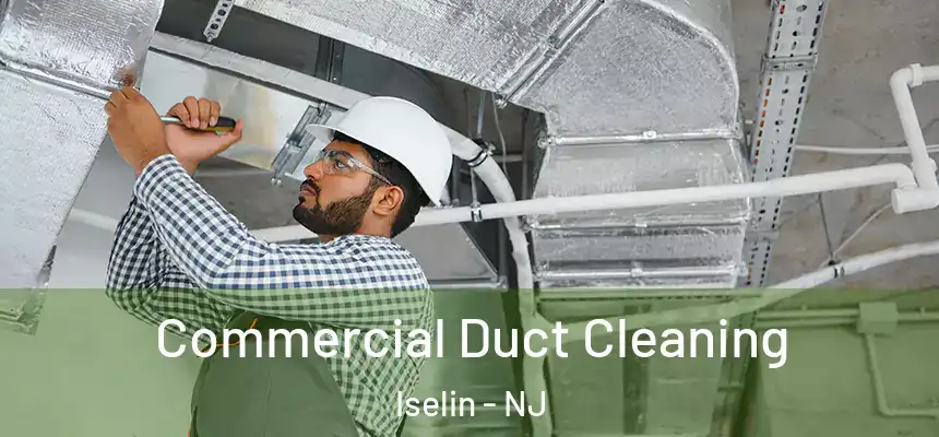  Commercial Duct Cleaning Iselin - NJ