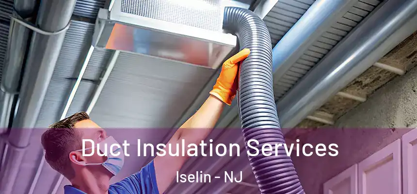  Duct Insulation Services Iselin - NJ