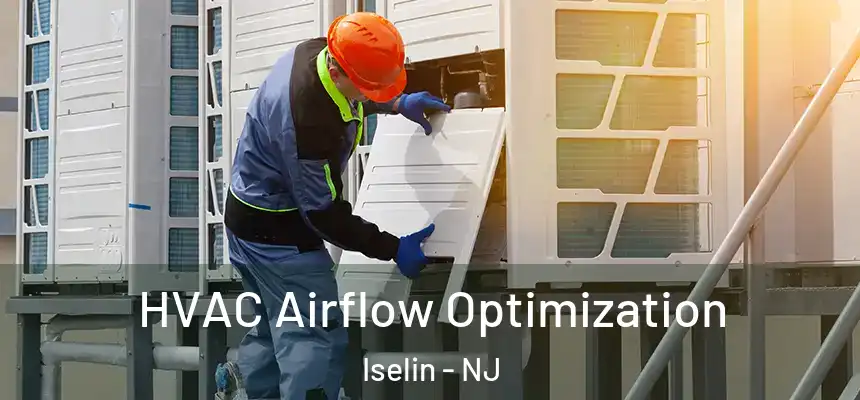 HVAC Airflow Optimization Iselin - NJ
