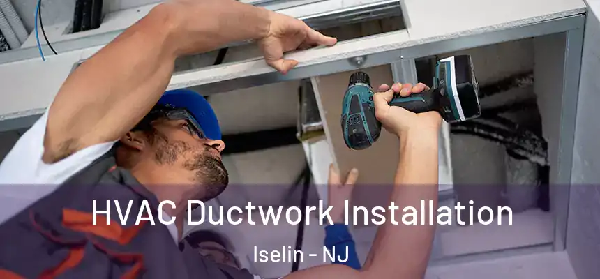  HVAC Ductwork Installation Iselin - NJ