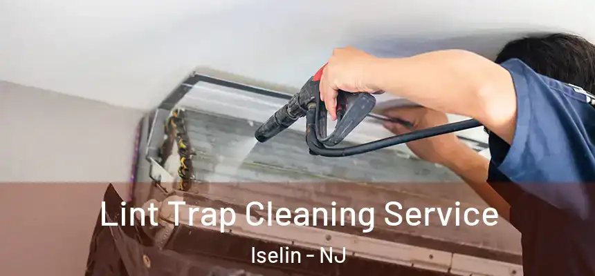  Lint Trap Cleaning Service Iselin - NJ
