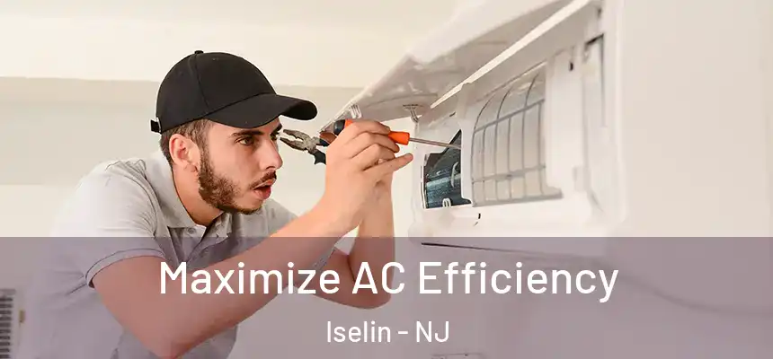 Maximize AC Efficiency Iselin - NJ