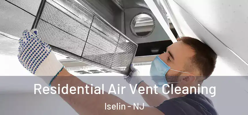 Residential Air Vent Cleaning Iselin - NJ