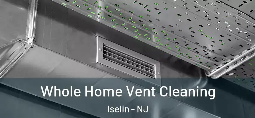  Whole Home Vent Cleaning Iselin - NJ